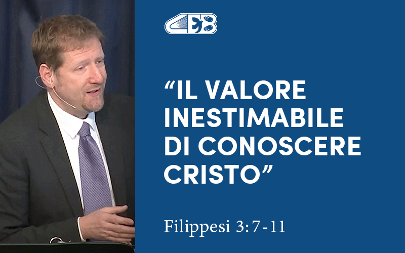 Il valore inestimabile di conoscere Cristo (Filippesi 3:7-11) - Jonathan Whitman