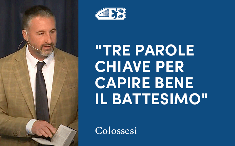 Tre parole chiave per capire bene il battesimo (Colossesi) - Daniel Ransom