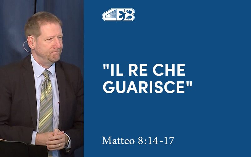Il Re che guarisce (Matteo 8:14-17) - Jonathan Whitman